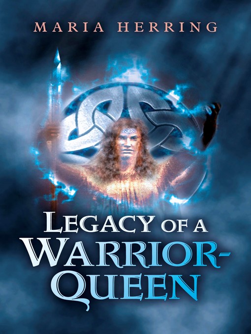 Title details for Legacy of a Warrior Queen by Maria Herring - Available